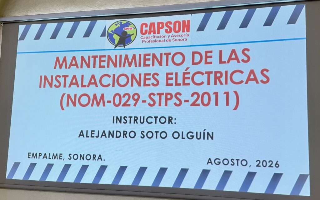 Curso de la NOM-029-STPS-2011: Mantenimiento de las instalaciones eléctricas – Condiciones de seguridad para personal operativo de la EDF Power Solutions, en Empalme, Sonora.