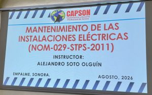 Curso de la NOM-029-STPS-2011: Mantenimiento de las instalaciones eléctricas – Condiciones de seguridad para personal operativo de la EDF Power Solutions, en Empalme, Sonora.